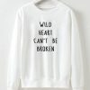 Wild Heart Can’t Be Broken Sweatshirt