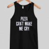 pizza can’t make me cry Tank top