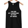 you are my champagne Tank Top