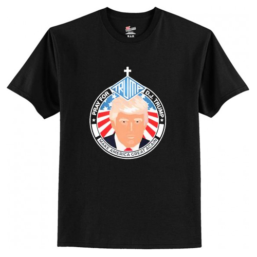 Pray for Trump 45 T-Shirt AI