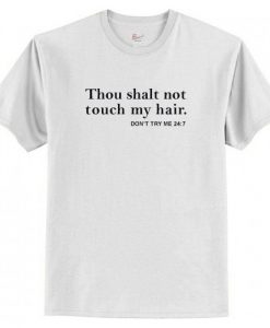 Thou Shalt Not Touch My Hair T-Shirt AI
