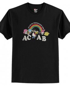 ACAB All Of My Friends Hate Cops T Shirt AI