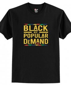 Black By Popular Demand T-Shirt AI