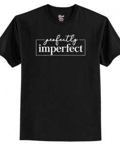 Perfectly Imperfect T-Shirt AI