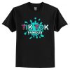 Tik TOK Famous T Shirt AI