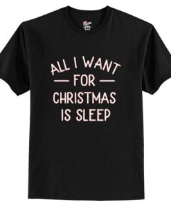 All I Want for Christmas Is Sleep T Shirt AI