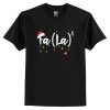 Fa (la)8 Funny Christmas T Shirt AI