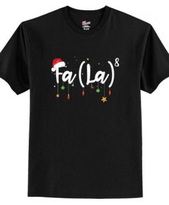 Fa (la)8 Funny Christmas T Shirt AI