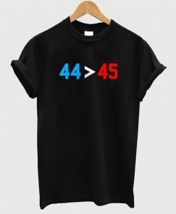 44 45 Obama Is Better Than Trump T Shirt AI