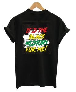 It’s The Black History For Me African American Black History Month Unisex T Shirt Kids T-Shirt AI