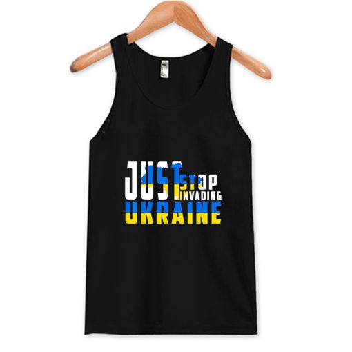 Just Stop Invanding Ukraine Tank Top AI