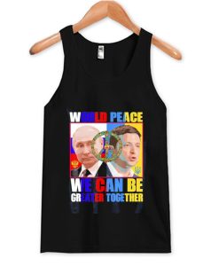 World Peace We Can Be Greater Together Tank Top AI