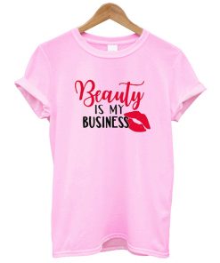Beauty Is My Business T-Shirt AI