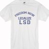 Freedom Now Legalize LSD T-Shirt AI