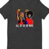 Gloria Steinem and Dorothy Pitman all of us or none t shirt AI