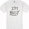 I’m Busy’ Lettering Stylish T-Shirt AI