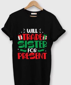 Will Trade Sister For Present T-Shirt AI