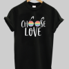 Choose Love tshirt AI