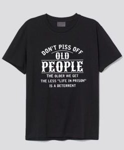 Don’t Piss Off Old People T-Shirt AI