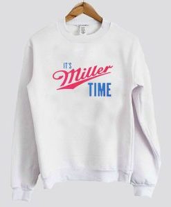 Funny Merch Its Miller Time Sweatshirt AI