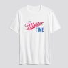 Funny Merch Its Miller Time T Shirt AI