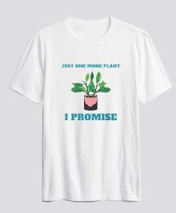 Gardening Just One More Plant T Shirt AI