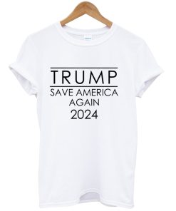 Trump Save America Again 2024 Shirt AI