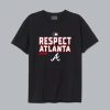 Respect Atlanta Braves T Shirt AI