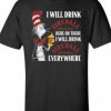 I Will Drink T-shirt AI