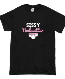 Sissy Bedwetter T Shirt AI