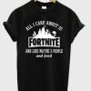 all i care about is fortnite t-shirt AI