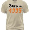 Born In 1995 T-shirt AI
