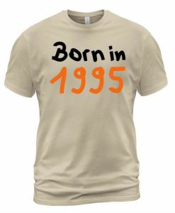 Born In 1995 T-shirt AI