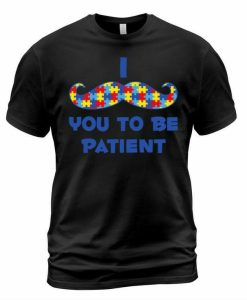 Be Patient T-shirt AI