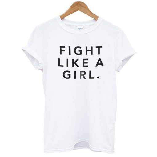 Fight Like A Girl t shirt