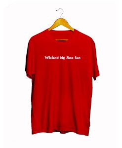 Wicked Big Sox Fan T Shirt AI