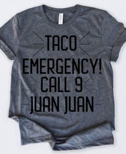 Taco Emergency Call 9 Juan Juan T-Shirt AI