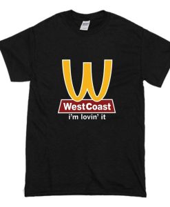 West Coast I’m Lovin’ It T-Shirt ynt