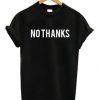 no thanks t-shirt YNT