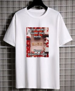 Love Speaks Louder Than Words Happy Valentine's Day Essential T shirt