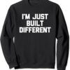I'm Just Built Different Sweatshirt thd