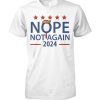Nope Not Again Trump 2024 T Shirt thd