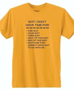 Don't Have Time Funny Quote T-shirt THD