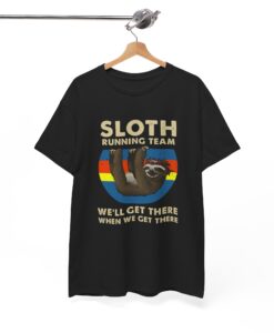 Sloth running team we’ll get there when we get there T Shirt thd